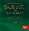 Supreme Court on Electricity Laws, Petroleum, Gas, and Nuclear Power (1950 to 2019*) (in 2 Volumes)